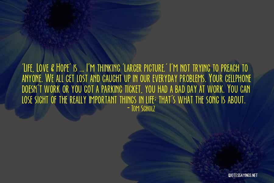 Bad Work Day Quotes By Tom Scholz