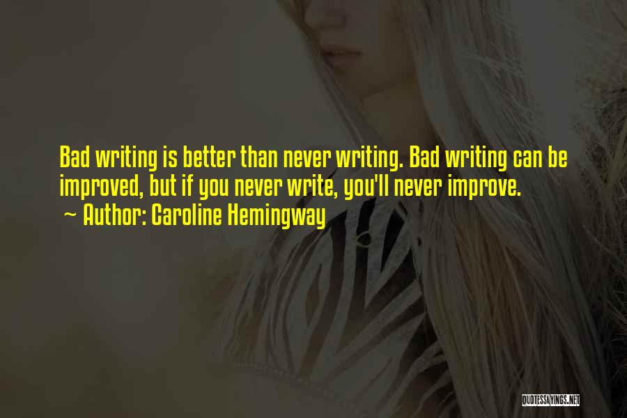 Bad Writing Quotes By Caroline Hemingway