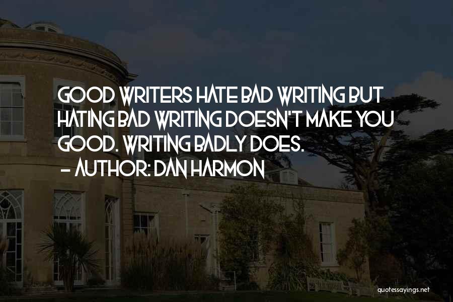 Bad Writing Quotes By Dan Harmon