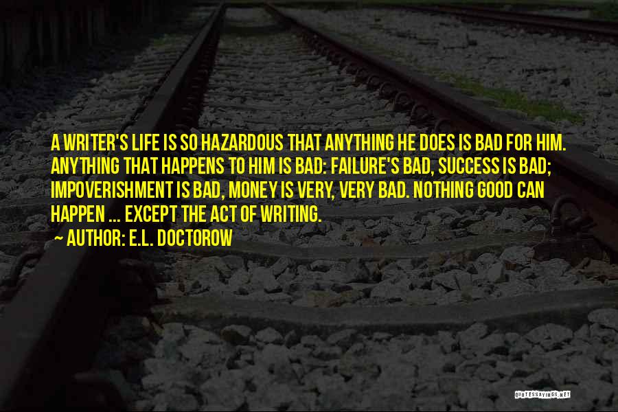 Bad Writing Quotes By E.L. Doctorow