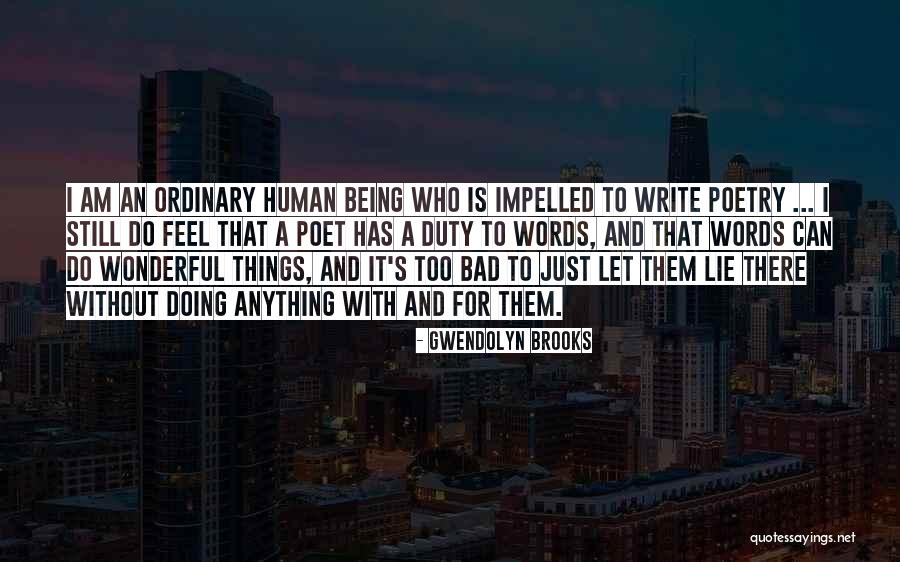 Bad Writing Quotes By Gwendolyn Brooks Bad Writing Quotes By Gwendolyn Brooks