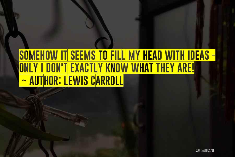 Bad Writing Quotes By Lewis Carroll