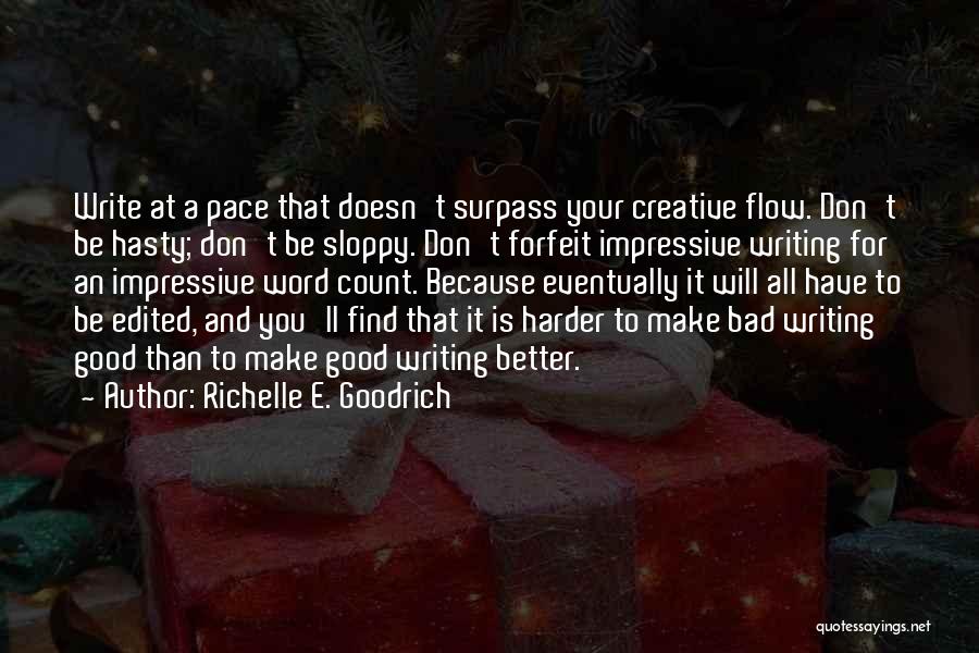 Bad Writing Quotes By Richelle E. Goodrich