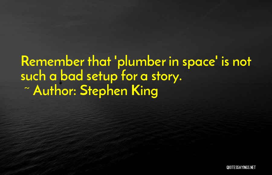 Bad Writing Quotes By Stephen King