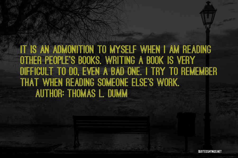 Bad Writing Quotes By Thomas L. Dumm