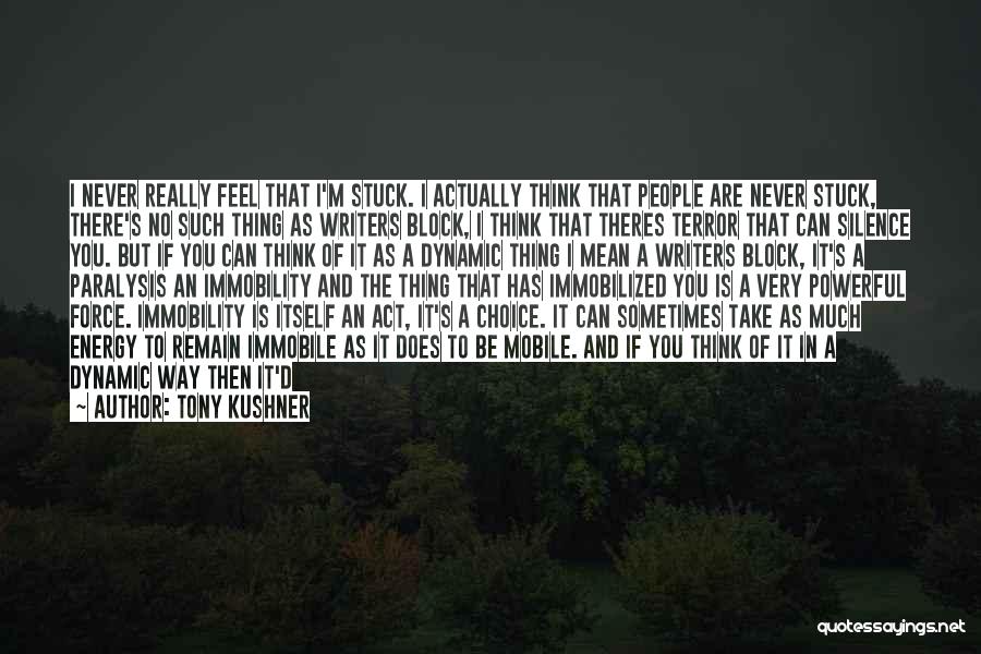 Bad Writing Quotes By Tony Kushner