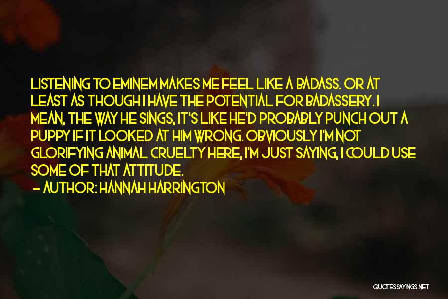 Badass Attitude Quotes By Hannah Harrington