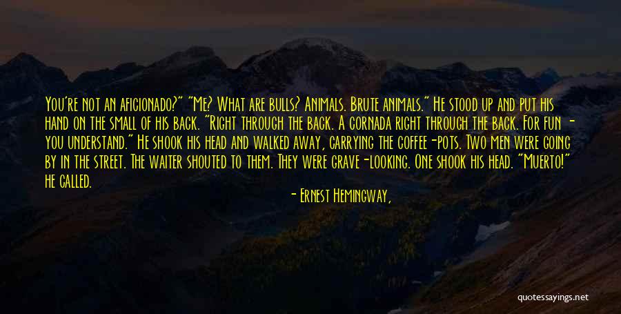 Badass Bitches Quotes By Ernest Hemingway, Badass Bitches Quotes By Ernest Hemingway,