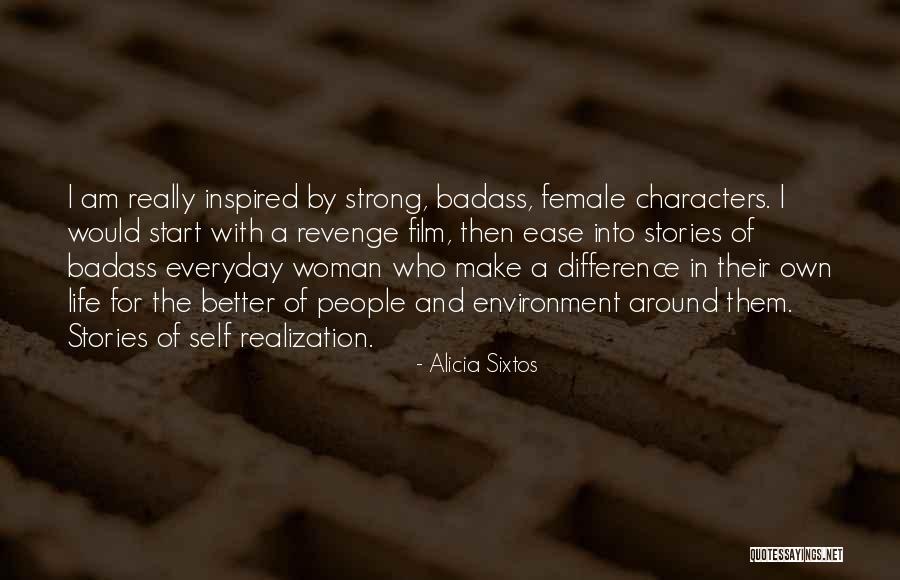 Badass Female Quotes By Alicia Sixtos