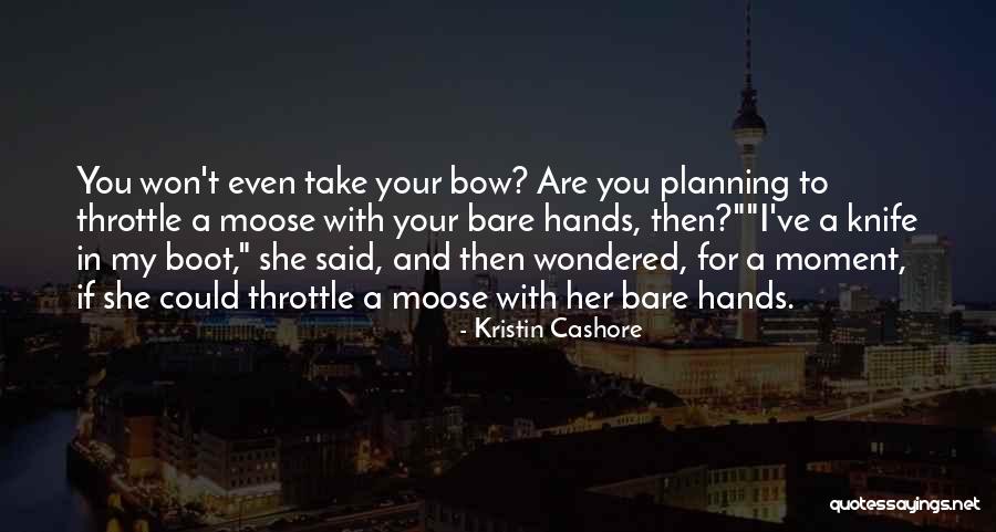 Badass Funny Quotes By Kristin Cashore Badass Funny Quotes By Kristin Cashore