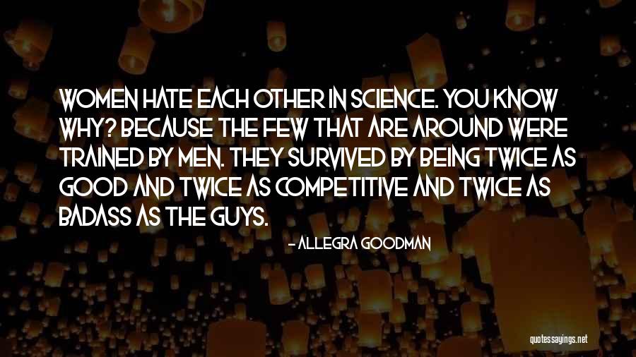 Badass Guys Quotes By Allegra Goodman