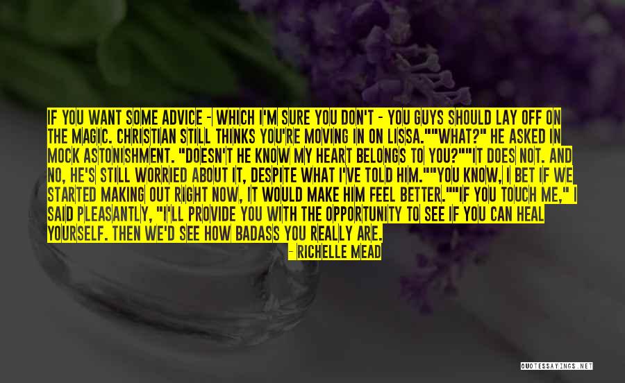 Badass Guys Quotes By Richelle Mead Badass Guys Quotes By Richelle Mead