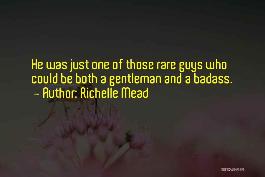 Badass Guys Quotes By Richelle Mead