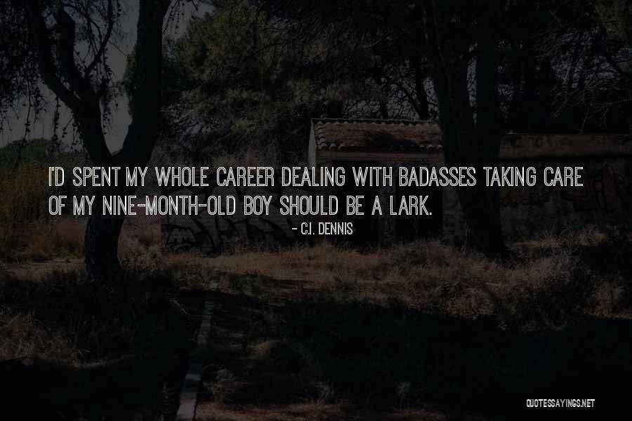 Badasses Of The Old Quotes By C.I. Dennis Badasses Of The Old Quotes By C.I. Dennis