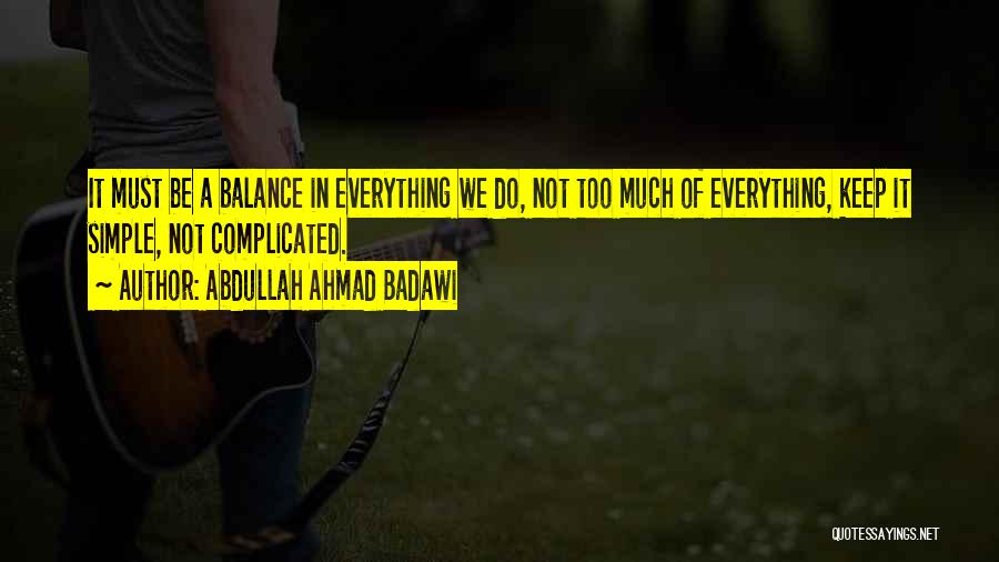 Badawi Quotes By Abdullah Ahmad Badawi