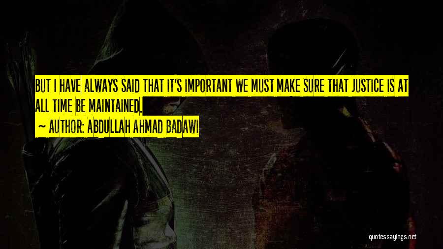 Badawi Quotes By Abdullah Ahmad Badawi