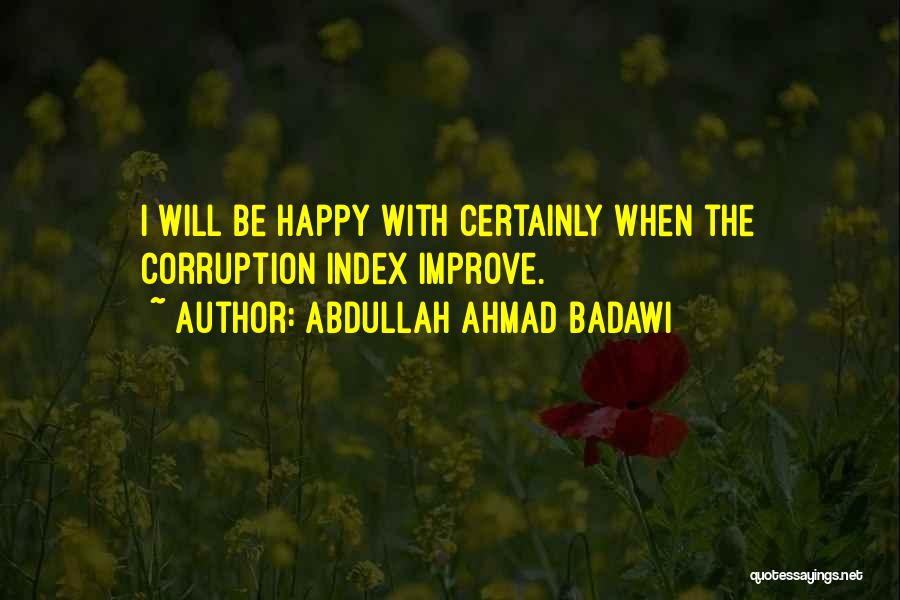 Badawi Quotes By Abdullah Ahmad Badawi