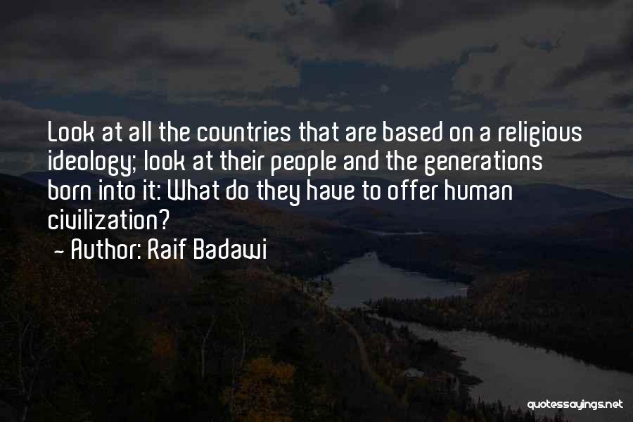 Badawi Quotes By Raif Badawi