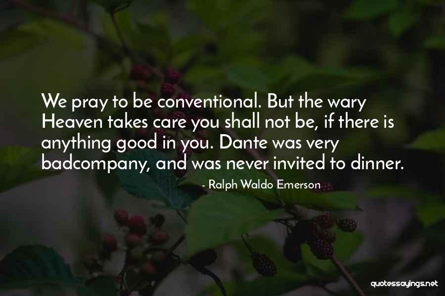 Badcompany Quotes By Ralph Waldo Emerson Badcompany Quotes By Ralph Waldo Emerson