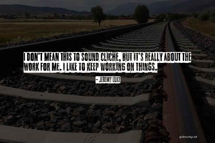 Badder Wax Quotes By Jeremy Luke Badder Wax Quotes By Jeremy Luke
