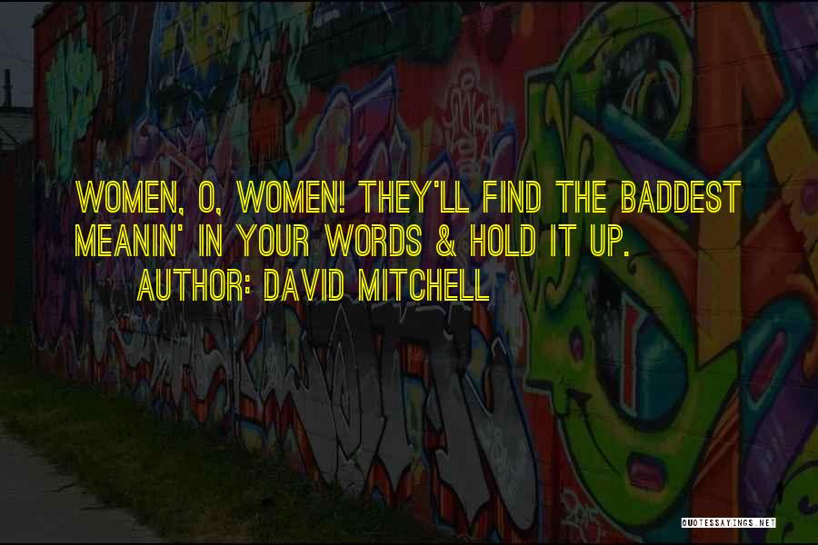 Baddest Of Them All Quotes By David Mitchell