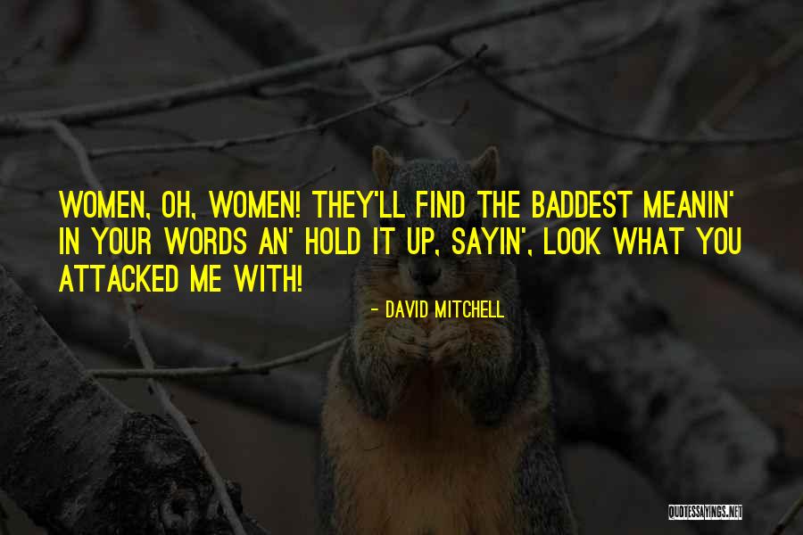 Baddest Quotes By David Mitchell Baddest Quotes By David Mitchell