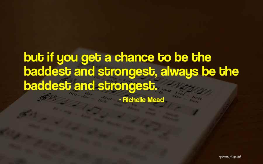 Baddest Quotes By Richelle Mead Baddest Quotes By Richelle Mead