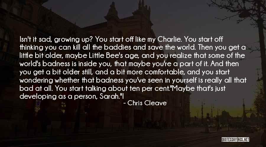 Baddies Quotes By Chris Cleave Baddies Quotes By Chris Cleave