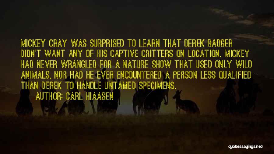 Badger Quotes By Carl Hiaasen