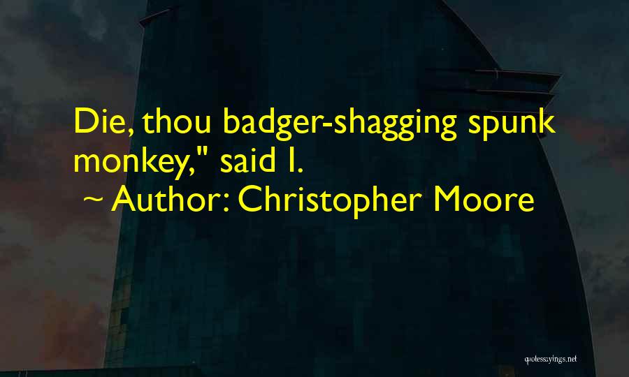 Badger Quotes By Christopher Moore