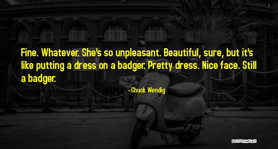 Badger Quotes By Chuck Wendig Badger Quotes By Chuck Wendig
