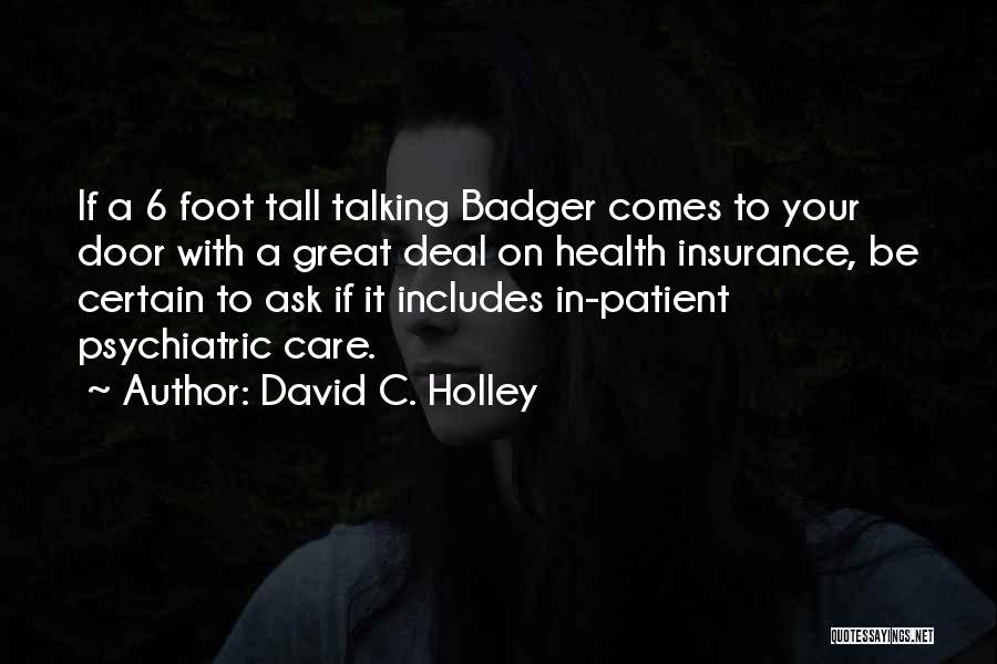 Badger Quotes By David C. Holley