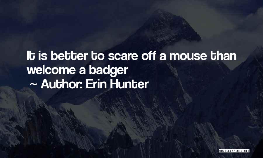 Badger Quotes By Erin Hunter