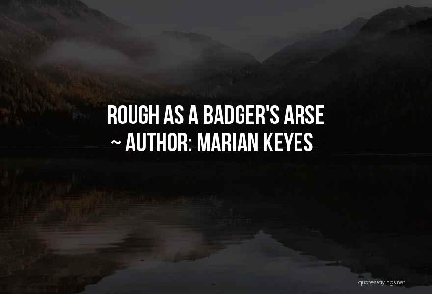 Badger Quotes By Marian Keyes