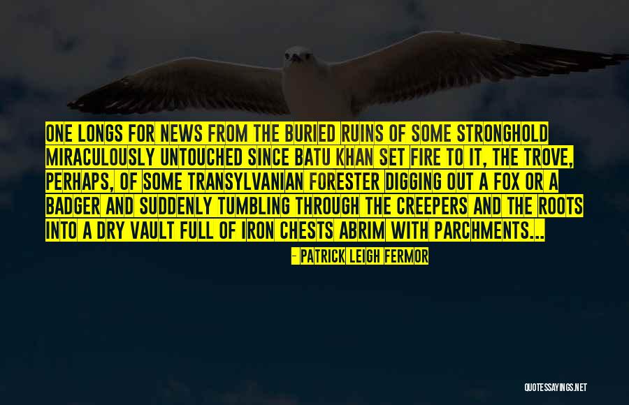 Badger Quotes By Patrick Leigh Fermor Badger Quotes By Patrick Leigh Fermor