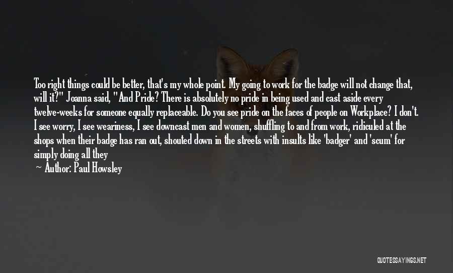 Badger Quotes By Paul Howsley