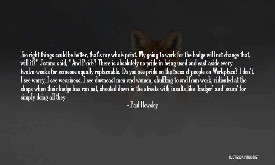 Badger Quotes By Paul Howsley