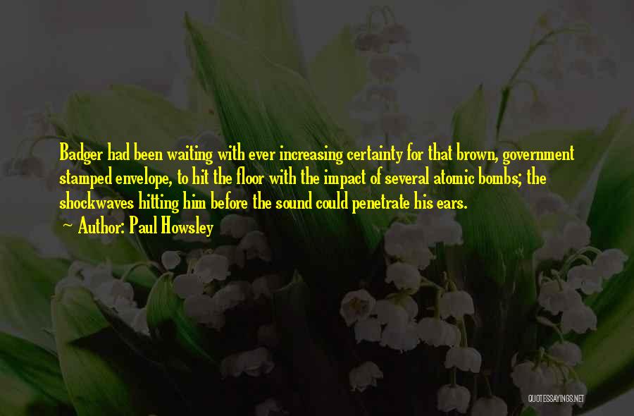 Badger Quotes By Paul Howsley Badger Quotes By Paul Howsley