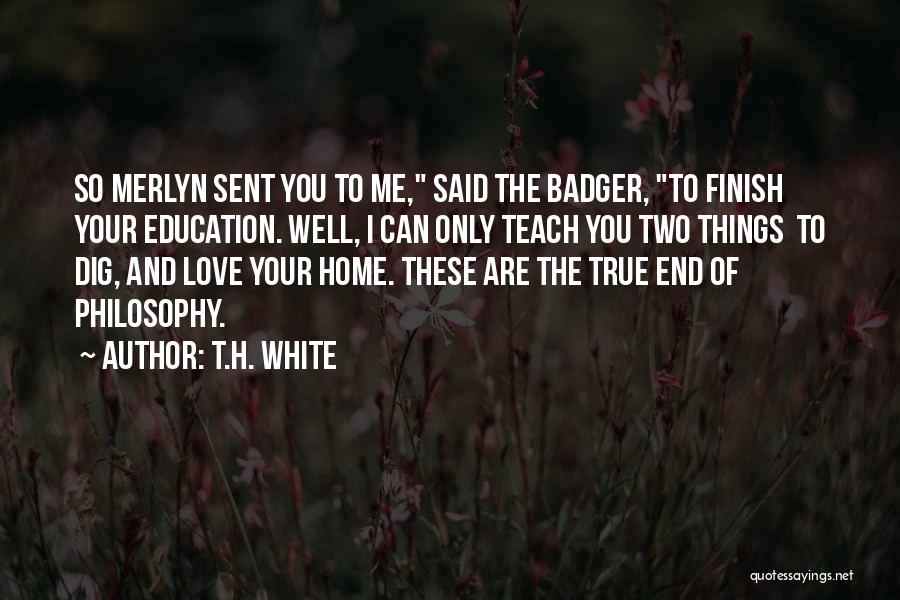 Badger Quotes By T.H. White