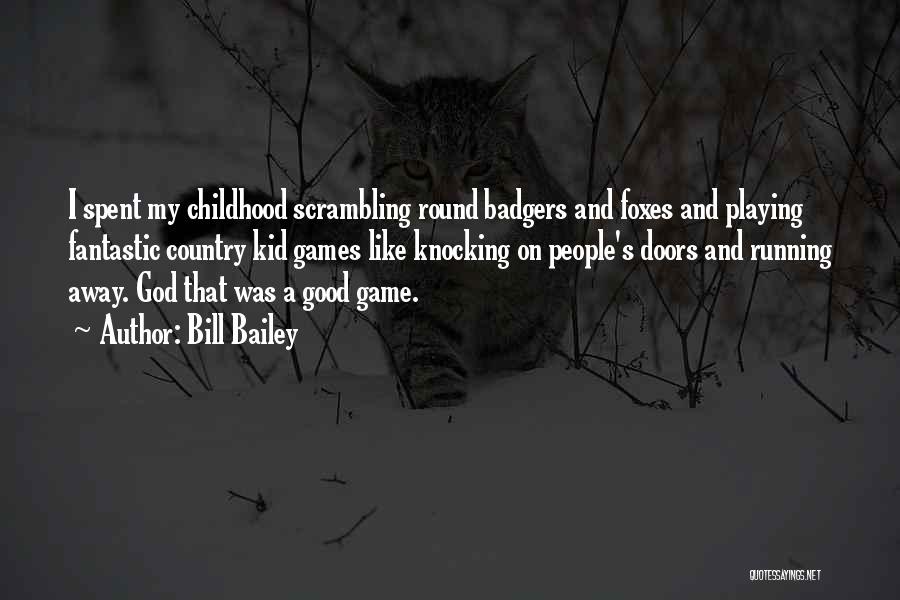 Badgers Quotes By Bill Bailey