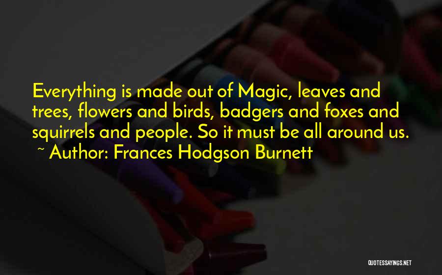 Badgers Quotes By Frances Hodgson Burnett