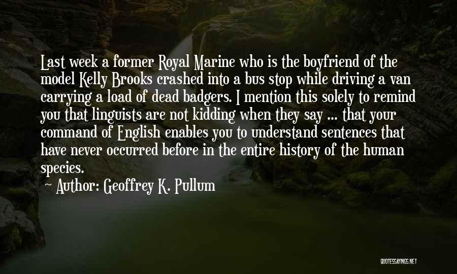 Badgers Quotes By Geoffrey K. Pullum