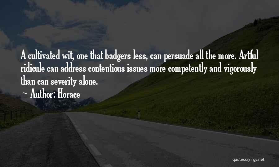 Badgers Quotes By Horace