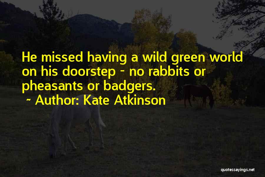 Badgers Quotes By Kate Atkinson