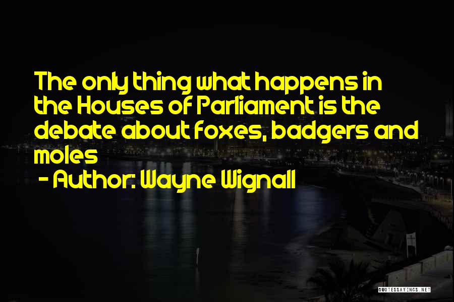 Badgers Quotes By Wayne Wignall