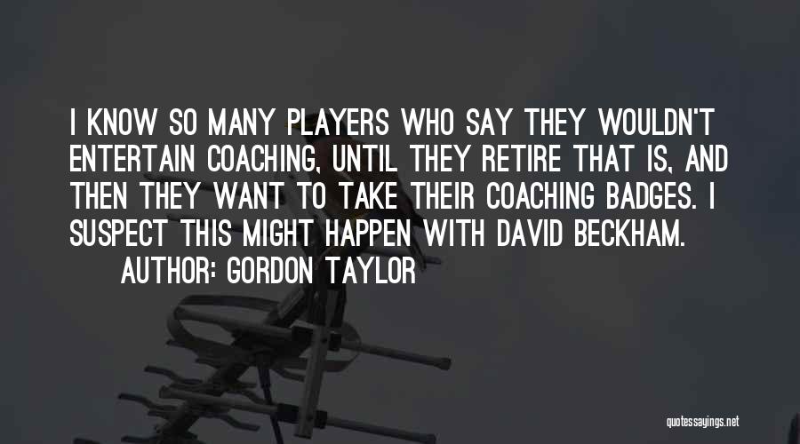 Badges With Quotes By Gordon Taylor