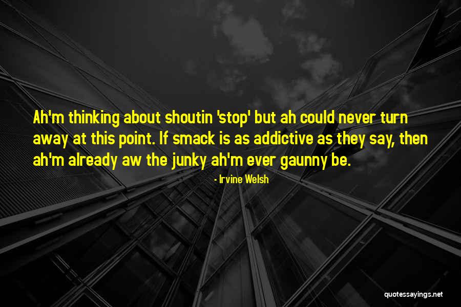 Badiene Magaziner Quotes By Irvine Welsh Badiene Magaziner Quotes By Irvine Welsh