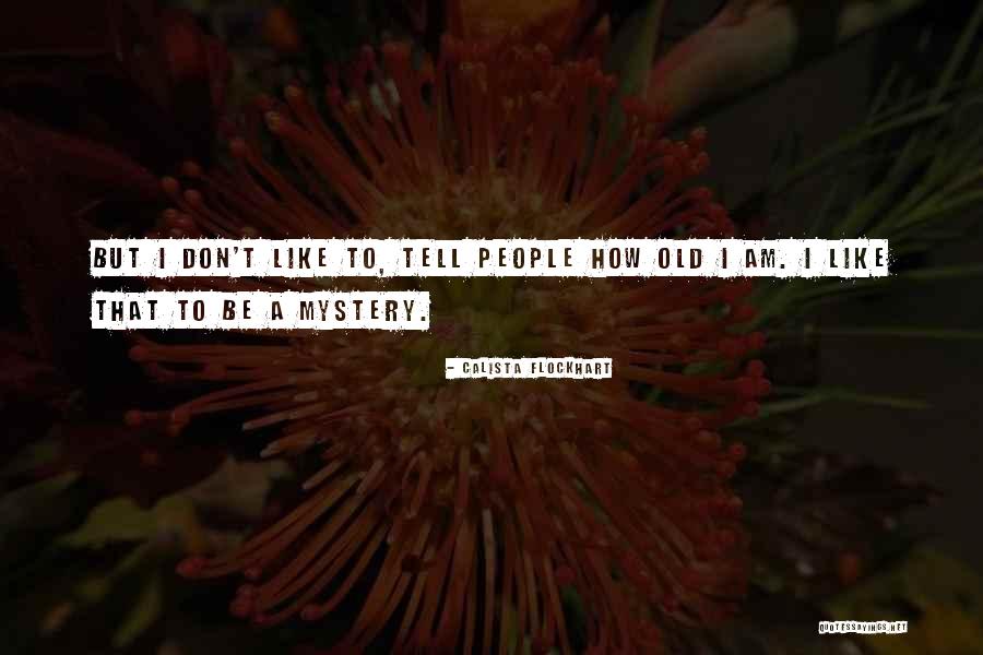 Badilla Painters Quotes By Calista Flockhart Badilla Painters Quotes By Calista Flockhart