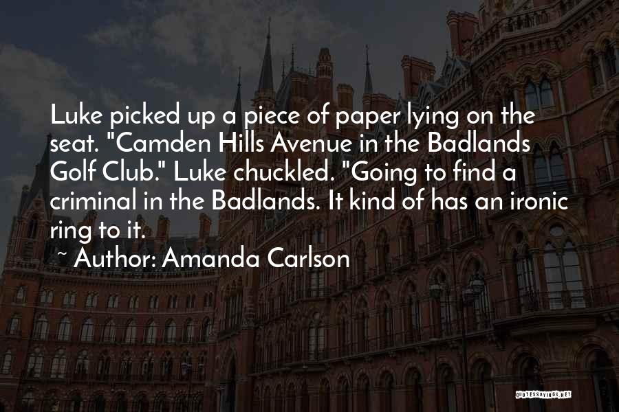 Badlands Quotes By Amanda Carlson