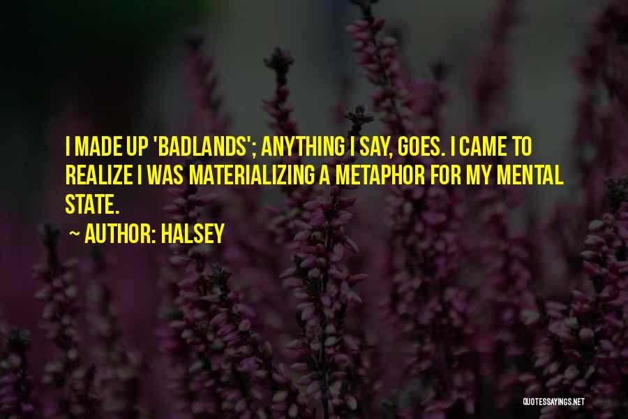 Badlands Quotes By Halsey